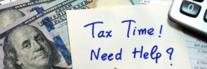 Tax Time! Need Help?